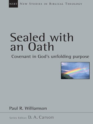 cover image of Sealed with an Oath: Covenant in God's Unfolding Purpose